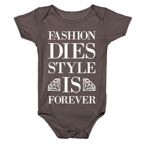 Fashion Dies, Style Is Forever (Tank) Baby One-Piece