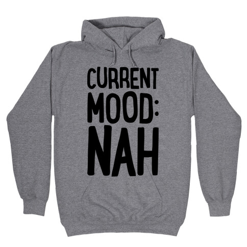 Current Mood Nah Hooded Sweatshirt
