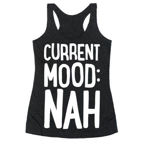 Current Mood Nah Racerback Tank Top