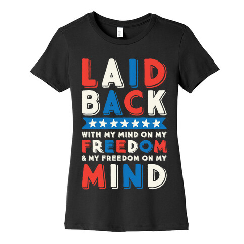 With My Mind On My Freedom Womens T-Shirt