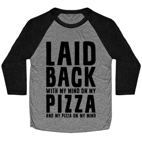 With My Mind On My Pizza Baseball Tee