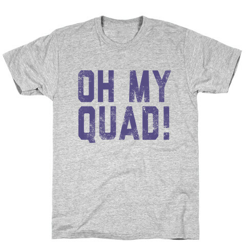 Oh My Quad T-Shirt
