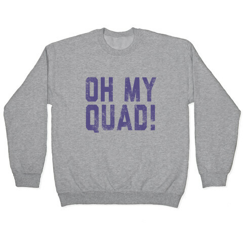 Oh My Quad Pullover