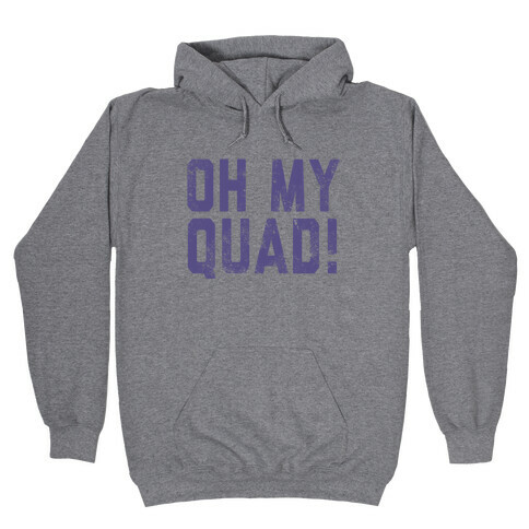 Oh My Quad Hooded Sweatshirt
