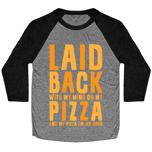 With My Mind On My Pizza Baseball Tee