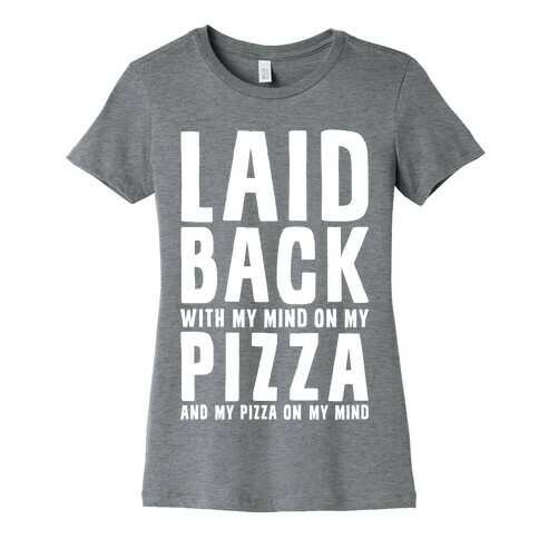With My Mind On My Pizza Womens T-Shirt