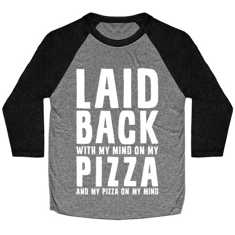 With My Mind On My Pizza Baseball Tee
