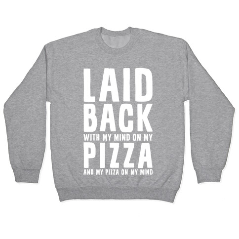 With My Mind On My Pizza Pullover