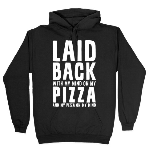 With My Mind On My Pizza Hooded Sweatshirt