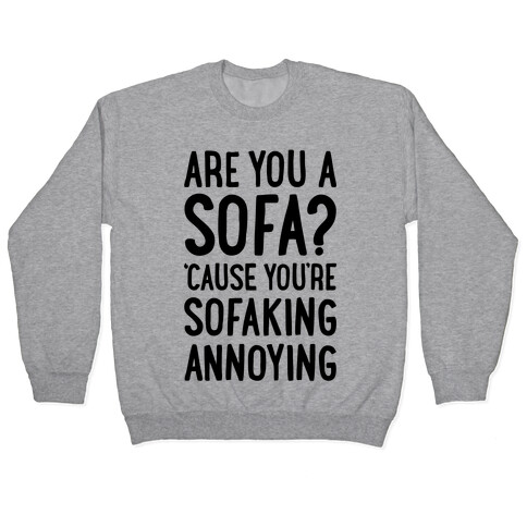 Are You A Sofa Pullover