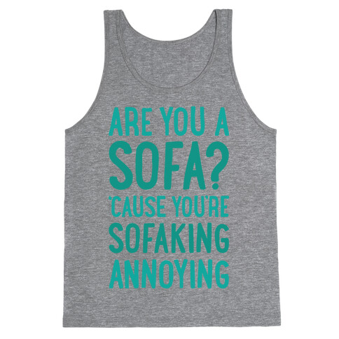 Are You A Sofa Tank Top