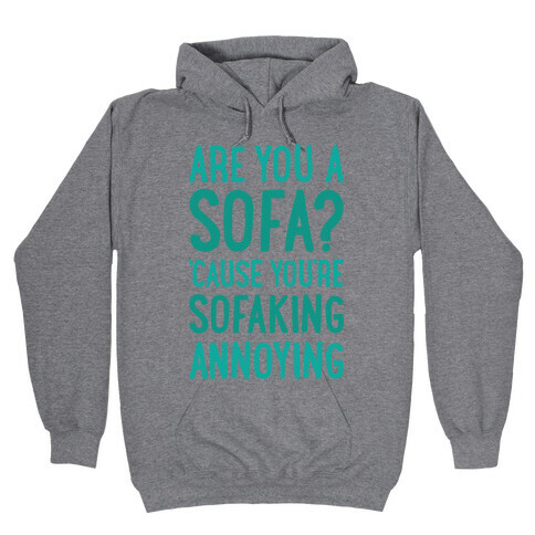 Are You A Sofa Hooded Sweatshirt