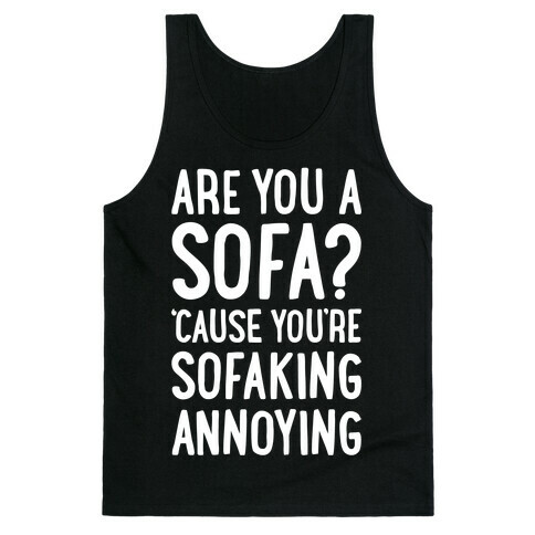 Are You A Sofa Tank Top