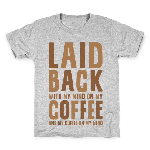 With My Mind On My Coffee Kids T-Shirt