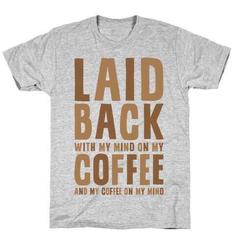 With My Mind On My Coffee T-Shirt