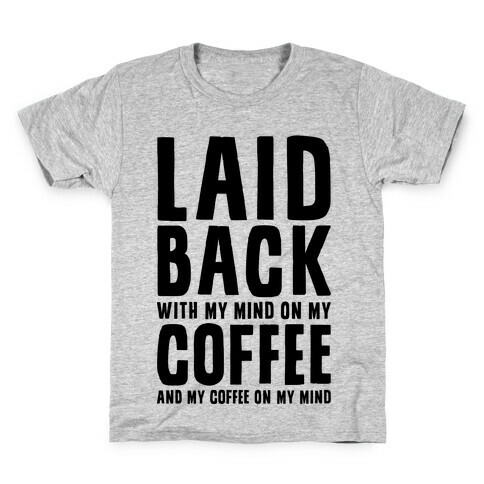 With My Mind On My Coffee Kids T-Shirt