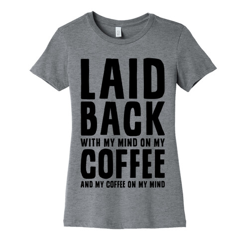 With My Mind On My Coffee Womens T-Shirt