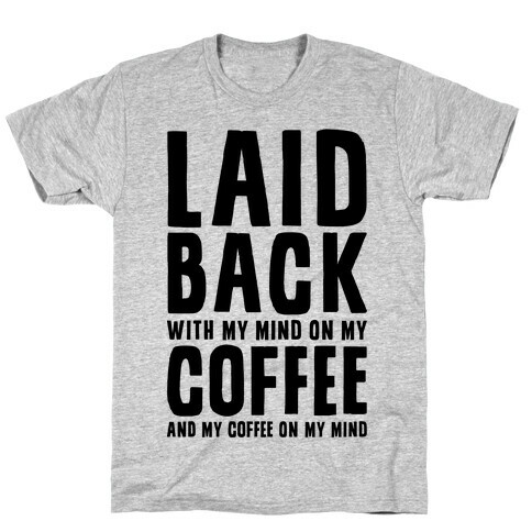 With My Mind On My Coffee T-Shirt