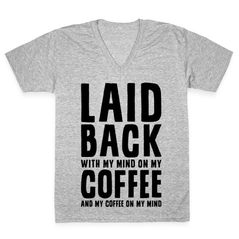 With My Mind On My Coffee V-Neck Tee Shirt