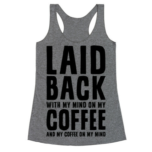 With My Mind On My Coffee Racerback Tank Top