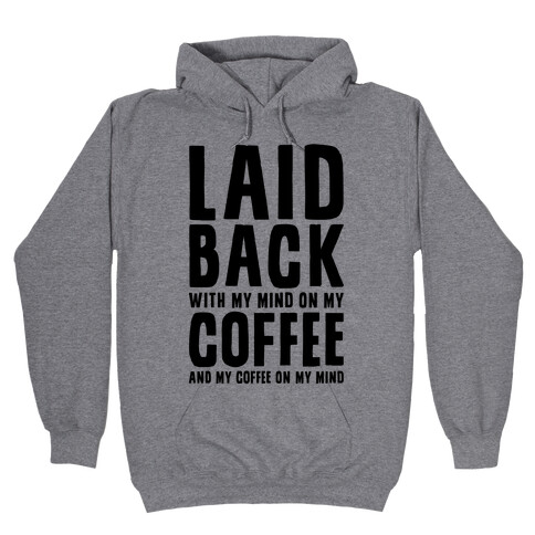 With My Mind On My Coffee Hooded Sweatshirt