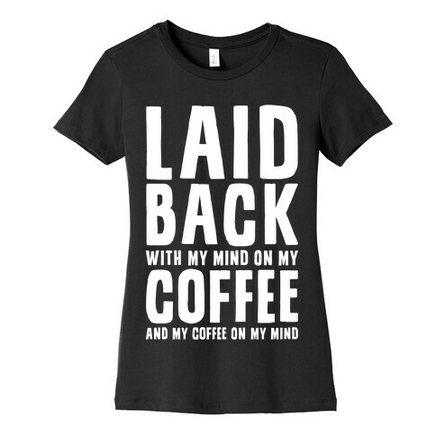 With My Mind On My Coffee Womens T-Shirt