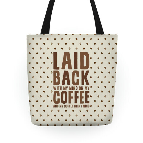 With My Mind On My Coffee Tote