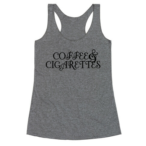 Coffee and Cigarettes Racerback Tank Top