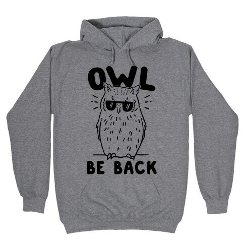 Owl Be Back Hooded Sweatshirt