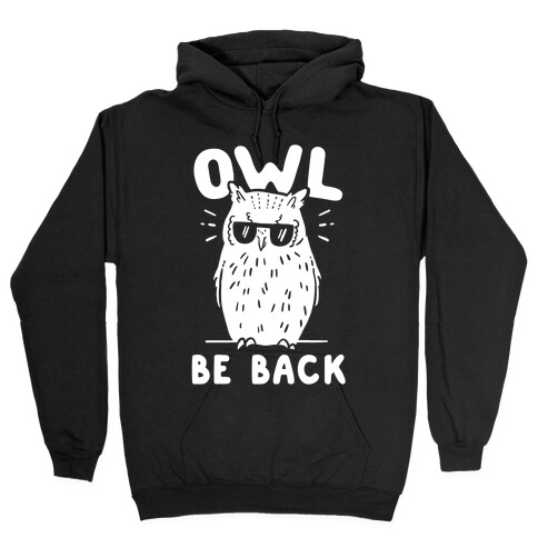 Owl Be Back Hooded Sweatshirt