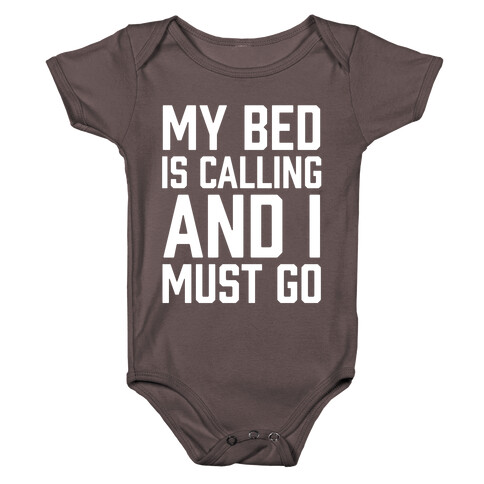 My Bed Is Calling And I Must Go Baby One-Piece