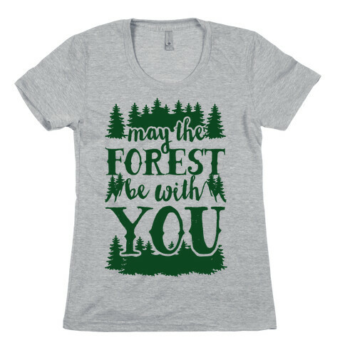 May The Forest Be With You Womens T-Shirt
