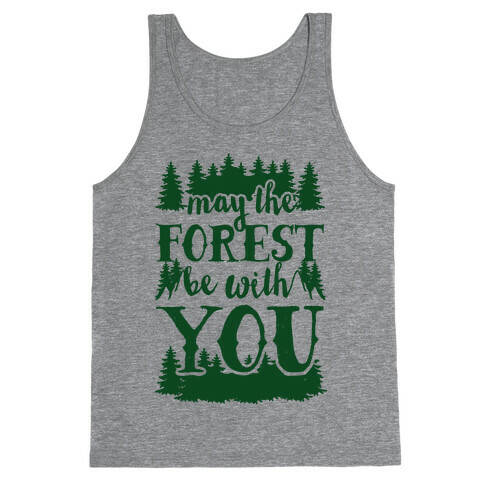 May The Forest Be With You Tank Top