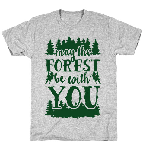 May The Forest Be With You T-Shirt