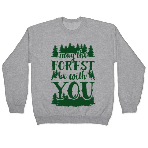 May The Forest Be With You Pullover