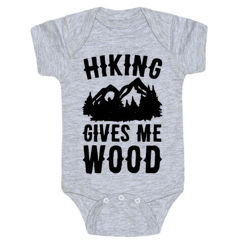 Hiking Gives Me Wood Baby One-Piece