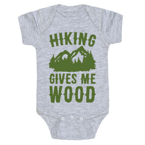 Hiking Gives Me Wood Baby One-Piece