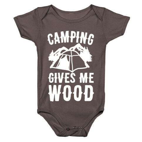 Camping Gives Me Wood Baby One-Piece