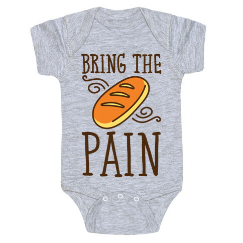 Bring The Pain Baby One-Piece