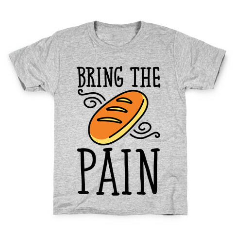 Bring The Pain Kids T-Shirt