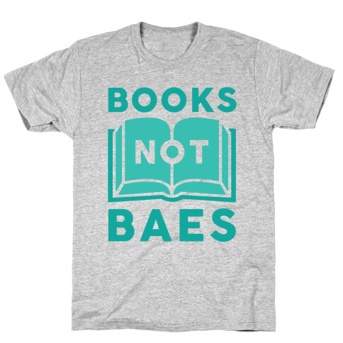 Books Not Baes T-Shirt