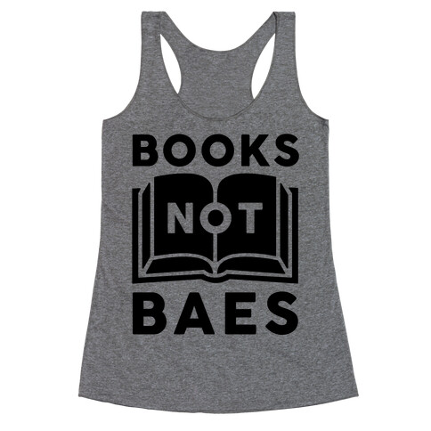 Books Not Baes Racerback Tank Top