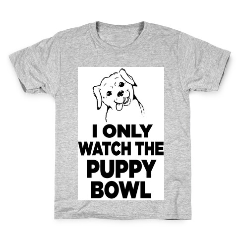 I Only Watch the Puppy Bowl Kids T-Shirt