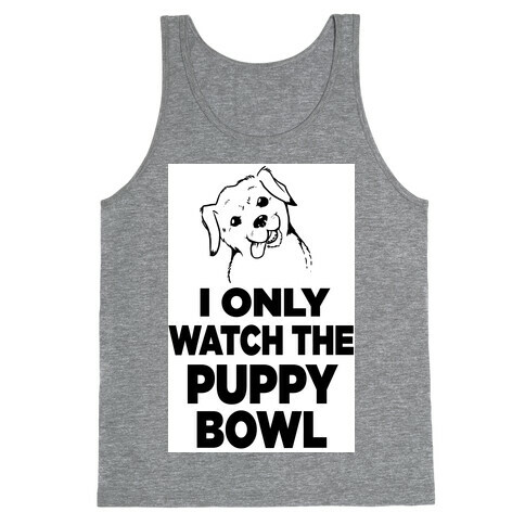 I Only Watch the Puppy Bowl Tank Top