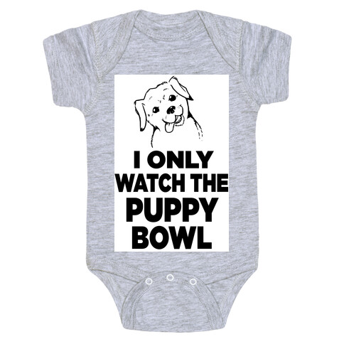 I Only Watch the Puppy Bowl Baby One-Piece
