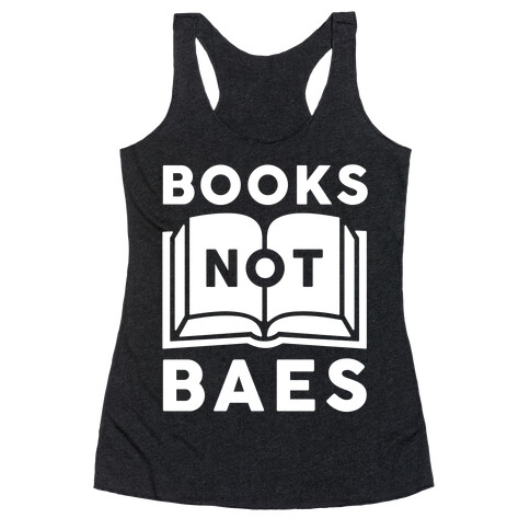 Books Not Baes Racerback Tank Top