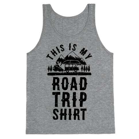 This Is My Road Trip Shirt Tank Top