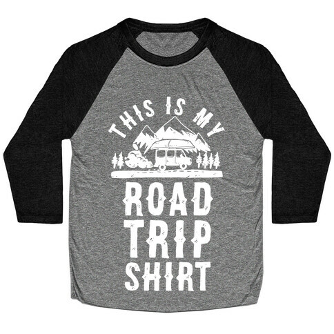 This Is My Road Trip Shirt Baseball Tee