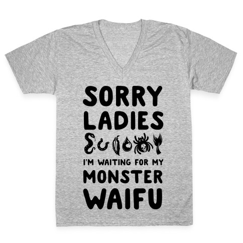 Sorry Ladies I'm Waiting for My Monster Waifu V-Neck Tee Shirt