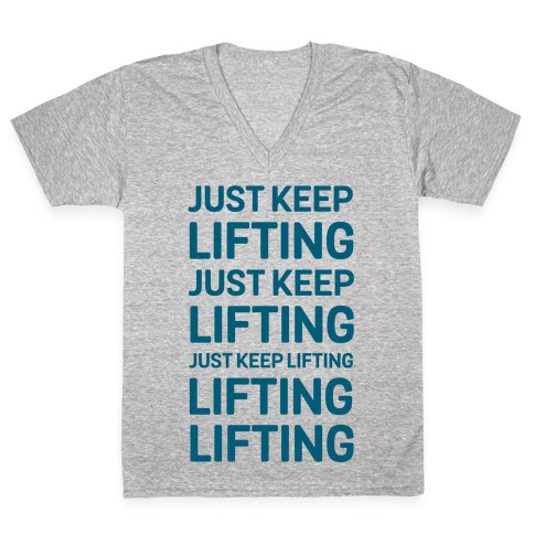 Just Keep Lifting Just Keep Lifting V-Neck Tee Shirt